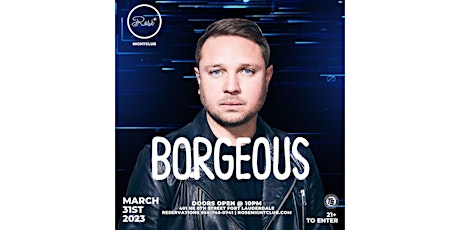 Borgeous Live Performance at Rose Night Club March 31st 2023