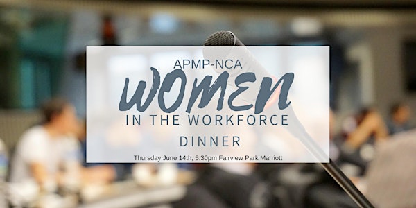 APMP-NCA Women in the Workforce Dinner