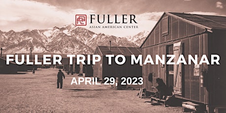 Fuller Trip to Manzanar