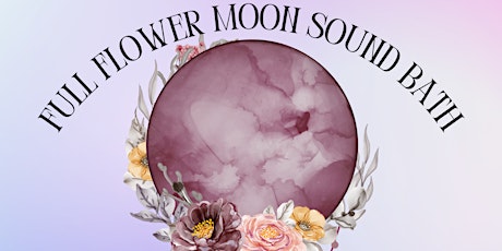 Full Flower Moon Sound Bath