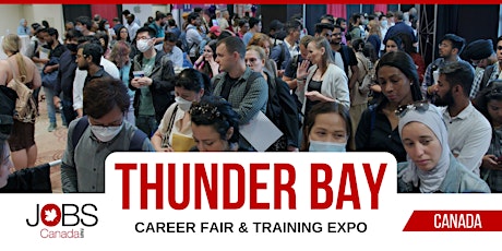 THUNDER BAY CAREER FAIR & TRAINING EXPO - MAY 25TH, 2023