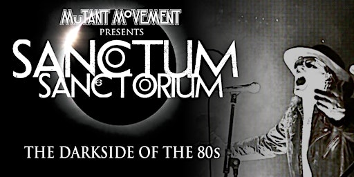 Sanctum Sanctorium: The Darkside of The 80s LEEDS