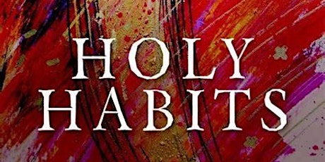 Holy Habits -  Lent Conversation