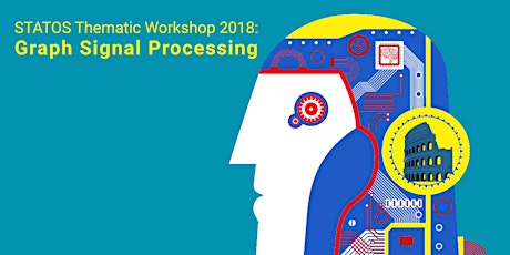 STATOS Thematic Workshop 2018: Graph Signal Processing primary image