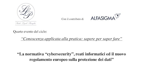 Immagine principale di La normativa “cybersecurity”, reati informatici ed il nuovo regolamento europeo sulla protezione dei dati  