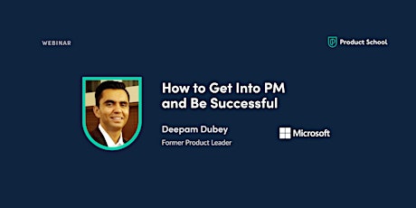 Webinar: How to Get Into PM & Be Successful by fmr Microsoft Product Leader