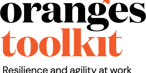 Resilience and Agility at work The Oranges Toolkit  Friday  online