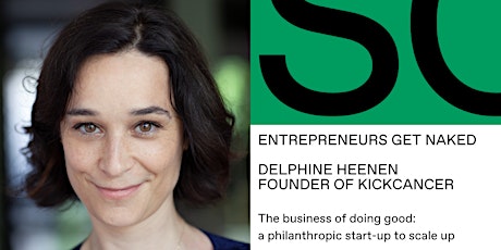 ENTREPRENEURS GET NAKED with DELPHINE HEENEN, founder of KICKCANCER