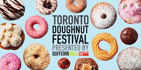 Toronto Doughnut Festival Presented by Dufferin Mall and Toronto Life