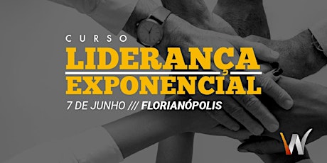 Imagem principal do evento FLORIANÓPOLIS - Curso Liderança Exponencial 