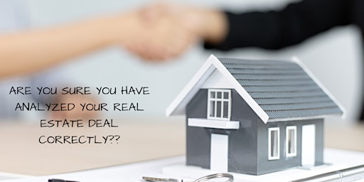 Are you sure you have analyzed your Real Estate Deal correctly??(Zoom)