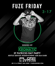 FUZE FRIDAYS ST PATRICK'S DAY MARCH 17TH DJ KROMATIC
