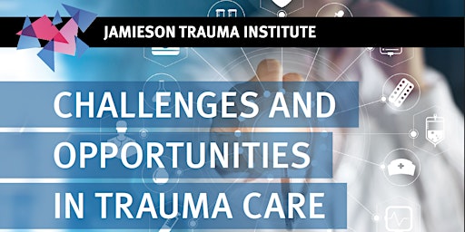 Intersections and Opportunities: Challenges & Opportunities in Trauma Care