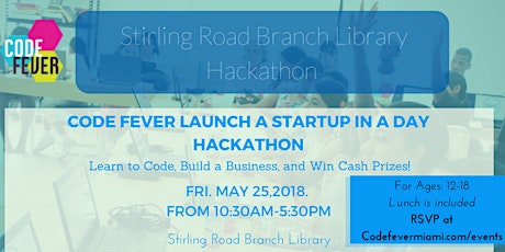 Code Fever: Launch A StartUp In A Day Hackathon @ Stirling Road Branch Library primary image