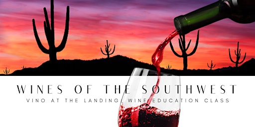 Wine Education Class: Wines of the Southwest primary image