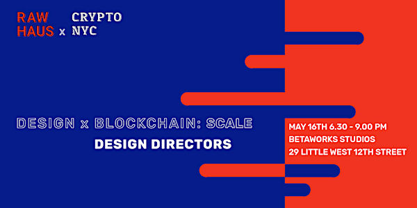 Raw Haus x CryptoNYC present Designing for Blockchain: Scale