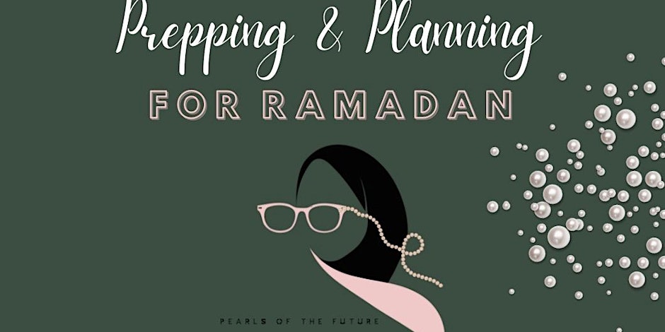 Pearls of the Future 2.0: Prepping & Planning for Ramadan