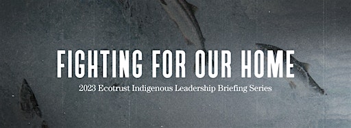 Collection image for Ecotrust Indigenous Leadership Briefing Series