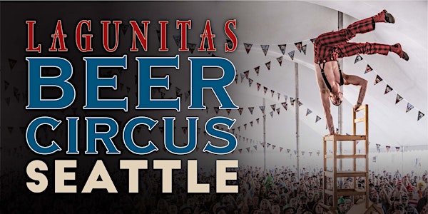 The Lagunitas Beer Circus: SEATTLE