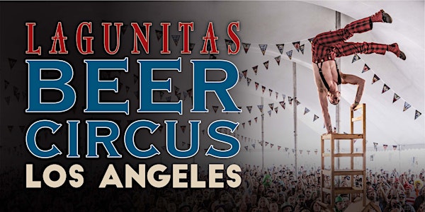 The Lagunitas Beer Circus: LOS ANGELES