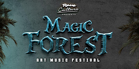 Rave Culture present  Magic Forest Art Music Festival