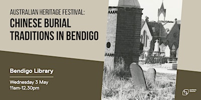 Australian Heritage Festival: Chinese burial traditions in Bendigo