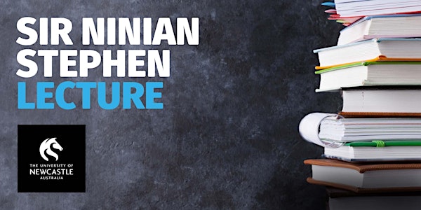 26th Annual Sir Ninian Stephen Lecture