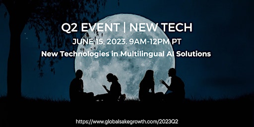 GlobalSaké 2023: Q2 Virtual Event: New Tech | June 15, 2023