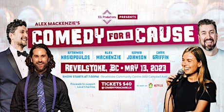 ECL Productions presents Alex Mackenzie's Comedy for a Cause Revelstoke