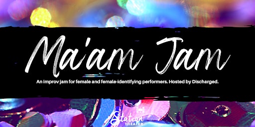 Imagem principal do evento Ma'am Jam - Improv Jam for Female/Female-Identifying Performers & Students