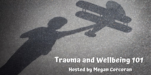 Trauma and Wellbeing 101