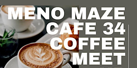 Meno Maze Cafe 34 Coffee Meet Up primary image