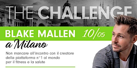 Immagine principale di Blake Mallen a Milano - Conosci il creatore di The Challenge 