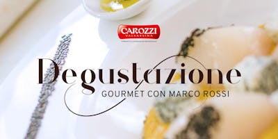 Degustazione Gourmet Marco Rossi Degustazione Gourmet Marco Rossi
