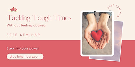 Tackling Tough Times: Without feeling "cooked" primary image