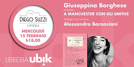 Immagine principale di Giuseppina Borghese presenta A Manchester con gli Smiths in dialogo con Ale 