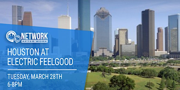 Network After Work Houston at Electric FeelGood