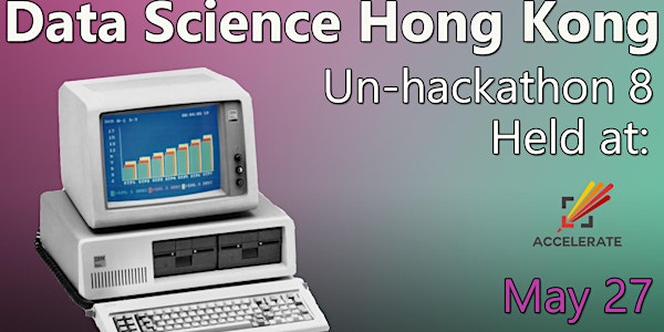 Data Science HK - May 27th Unhackathon #8