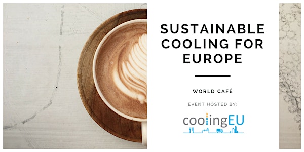 Sustainable Cooling for Europe (World Café)