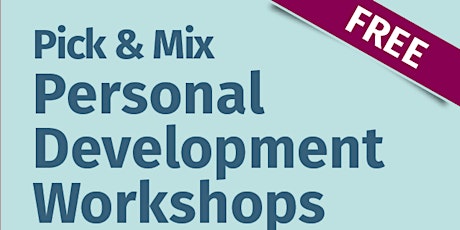 ARMAGH - Pick and Mix! - PERSONAL DEVELOPMENT WORKSHOPS - build your career, improve wellbeing, find work, increase your confidence, support your family, fulfil your potential! primary image