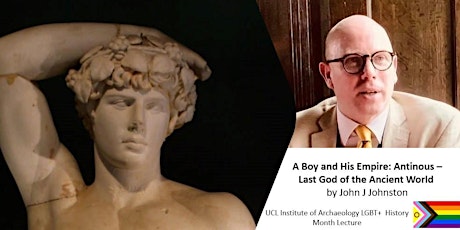 LGBT+ History Month Lecture "A Boy & His Empire: Antinous" John J Johnston primary image