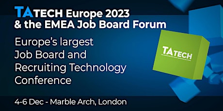 TAtech Europe 2023 & The EMEA Job Board Forum ($)