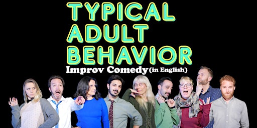 Imagen principal de Typical Adult Behavior  • Improv Comedy in English