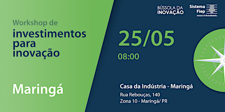 Imagem principal do evento Workshop de investimentos para inovação na indústria - Maringá