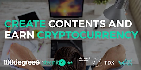 Create Contents & Earn Cryptocurrency | 100degrees by Steemitup.club primary image