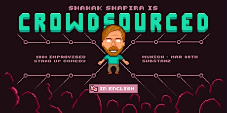 Shahak Shapira - CROWDSOURCED - 100% improvised Comedy | MUNICH | ENGLISH