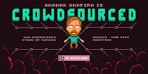 Shahak Shapira - CROWDSOURCED - 100% improvised Comedy | MUNICH | ENGLISH