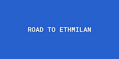 Immagine principale di Road to ETHMilan 