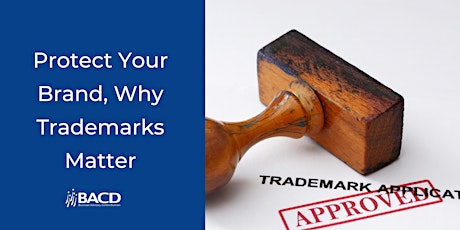 Protect Your Brand, Why Trademarks Matter