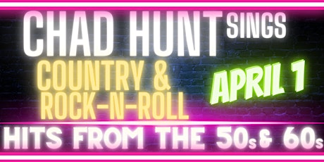 Chad Hunt - Country and Rock & Roll Hits from the 50's and 60's